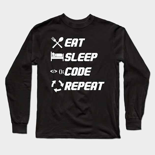 Eat Sleep Code Repeat Gift for Coder Long Sleeve T-Shirt by YouareweirdIlikeyou